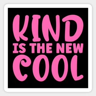 Kind Is The New Cool Magnet